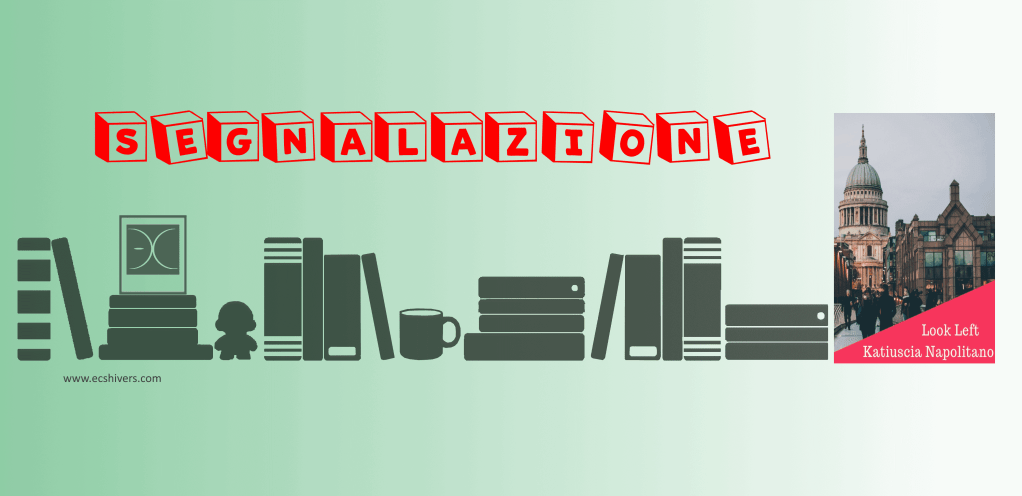 SEGNALAZIONE: “Look Left” di Katiuscia&nbsp;Napolitano